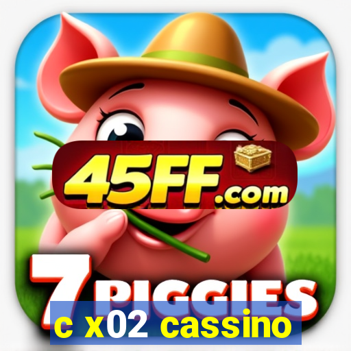 c x02 cassino